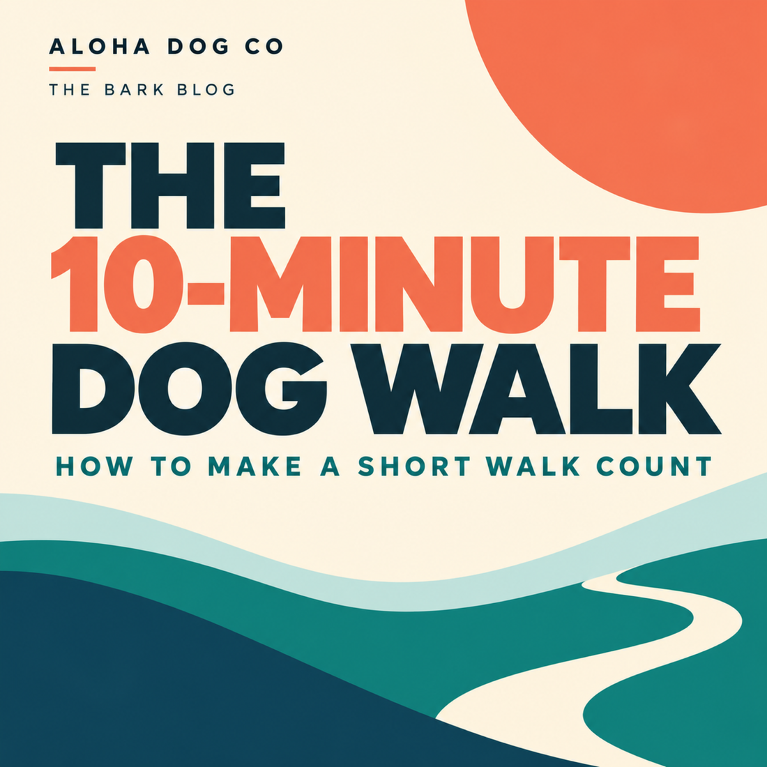 The 10-minute dog walk: how to make a short walk count